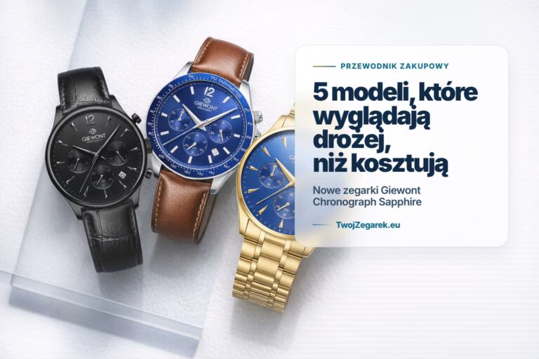 Nowe zegarki Giewont Chronograph Sapphire - 5 modeli, które wyglądają drożej, niż kosztują