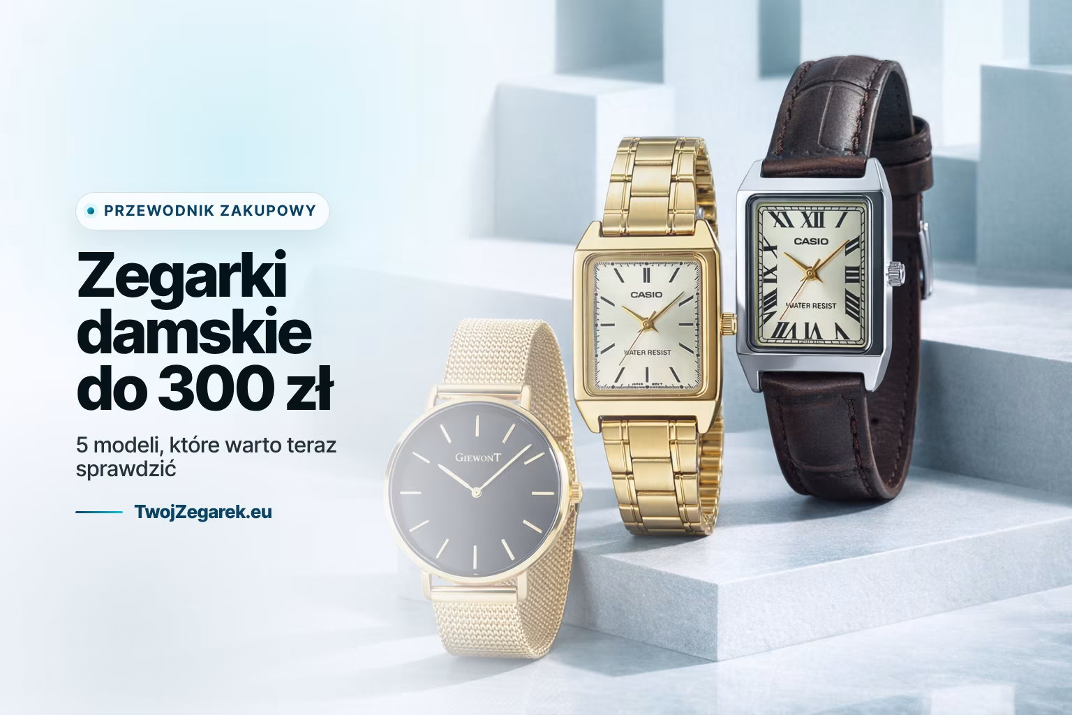 Zegarki damskie do 300 zł - 5 modeli, które warto teraz sprawdzić Zegarki damskie do 300 zł - 5 modeli, które warto teraz sprawdzić